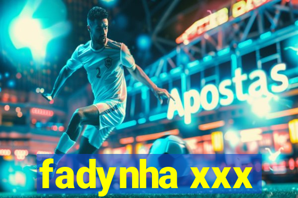 fadynha xxx